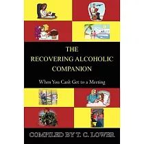 The Recovering Alcoholic Companion： When You Can’t Get to a Meeting