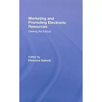 Marketing and Promoting Electronic Resources： Creating the E─Buzz!