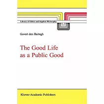The Good Life As a Public Good
