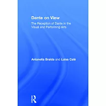 Dante on View： The Reception of Dante in the Visual and Performing Arts