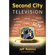 Second City Television： A History and Episode Guide
