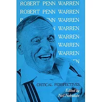 Robert Penn Warren： Critical Perspectives