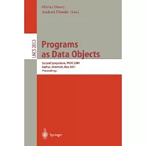 Programs As Data Objects： Second Symposium， Pado 2001， Arhus， Denmark， May 21─23， 2001： Proceedings