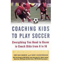 Coaching Kids to Play Soccer： Everything You Need to Know to Coach Kids from 6 to 16
