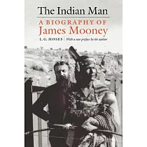 The Indian Man： A Biography of James Mooney