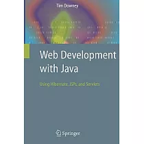 Web Development With Java： Using Hibernate， JSPs and Servlets