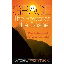 Grace， The Power of the Gospel： It’s Not What You Do， But What Jesus Did