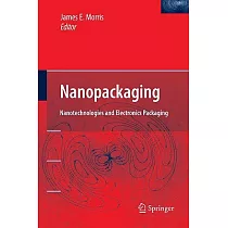 Nanopackaging： Nanotechnologies and Electronics Packaging