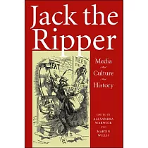 Jack the Ripper： Media， Culture， History