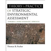 Theory and Practice of Strategic Environmental Assessment： Towards a More Systematic Approach