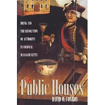 In Public Houses： Drink and the Revolution of Authority in Colonial Massachusetts