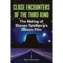 Close Encounters of the Third Kind： The Making of Steven Spielberg’s Classic Film