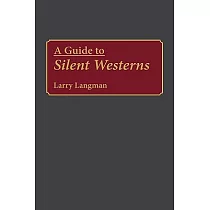 A Guide to Silent Westerns