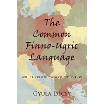 The Common Finno─Ugric Language： 4000 B.C.─3000 B.C： Worksheet Edition