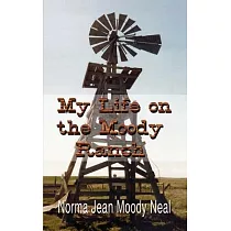 My Life on the Moody Ranch