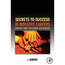 Secrets to Success in Industry Careers： Essential Skills for Science and Business