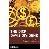 The Dick Davis Dividend： Straight Talk on Making Money from 40 Years on Wall Street