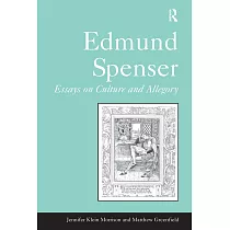 Edmund Spenser： Essays on Culture and Allegory