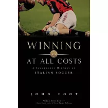 Winning at All Costs： A Scandalous History of Italian Soccer