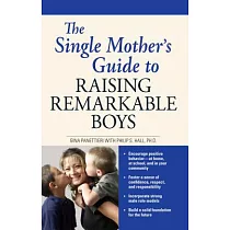 The Single Mother’s Guide to Raising Remarkable Boys