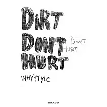 Dirt Dont Hurt