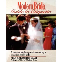 Modern Bride Guide to Etiquette： Answers to the Questions Today’s Couples Really Ask