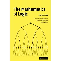 The Mathematics of Logic： A Guide to Completeness Theorems and Their Applications