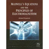 Maxwell’s Equations and the Principles of Electromagnetism