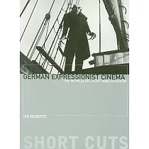 German Expressionist Cinema： The World of Light and Shadow