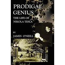 Prodigal Genius： The Life of Nikola Tesla
