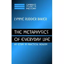 The Metaphysics of Everyday Life： An Essay in Practical Realism