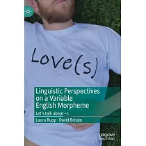 Linguistic Perspectives on a Variable English Morpheme： Let’s Talk about ─S