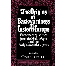 The Origins of Backwardness in Eastern Europe