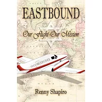 Eastbound： Our Flight ─ Our Mission