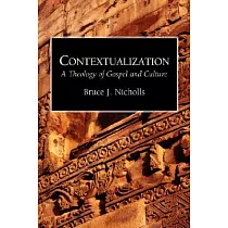 Contextualization： A Theology of Gospel and Culture