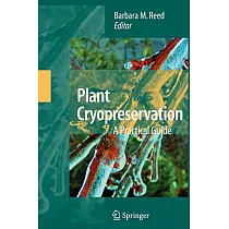 Plant Cryopreservation： A Practical Guide