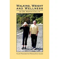 Walking， Weight and Wellness： Your Pedometer Resource Guide