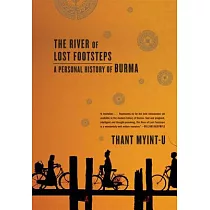 The River of Lost Footsteps： A Personal History of Burma
