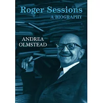 Roger Sessions： A Biography