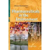 Pharmaceuticals in the Environment： Sources， Fate， Effects and Risks