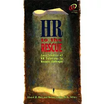 Hr to the Rescue： Case Studies of Hr Solutions to Business Challenges