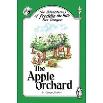 The Adventures of Freddie the Little Fire Dragon： The Apple Orchard