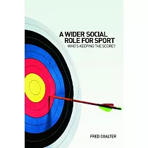 A Wider Social Role for Sport： Who’s Keeping the Score?
