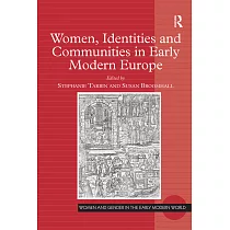Women， Identities and Communities in Early Modern Europe