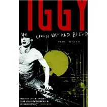 Iggy Pop： Open Up and Bleed