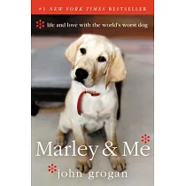 Marley & Me： Life and Love with the World’s Worst Dog