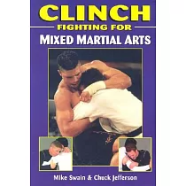 Clinch Fighting for Mixed Martial Arts