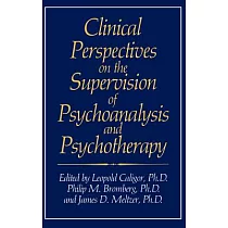 Clinical Perspectives on the Supervision of Psychoanalysis and Psychotherapy