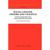 Social Change， Gender and Violence： Post─Communist and War Affected Societies
