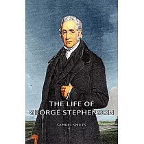 The Life of George Stephenson
